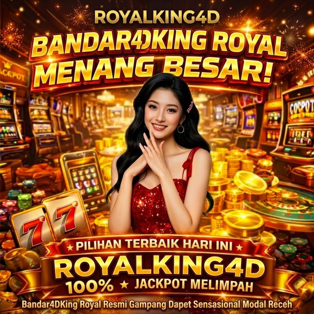  ROYALKING4D: Bandar Slot Depo Qris Resmi Gampang Dapet Sensasional Modal Receh